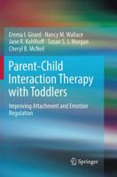 Parent-Child Interaction Therapy with Toddlers: Improving Attachment and Emotion Regulation 3030066207 Book Cover