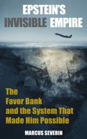 Epstein's Invisible Empire: The Favor Bank and the System That Made Him Possible B0GQH36TK3 Book Cover