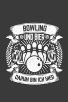Bowling und Bier darum bin ich hier: Jahres-Kalender für das Jahr 2020 DinA-5 Jahres-Planer Organizer (German Edition) 1708371443 Book Cover