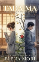 Tadaima: The House That Chose Her (A Tokyo Romance) B0GNGGBVQB Book Cover