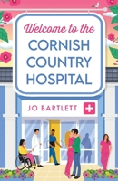 Welcome To The Cornish Country Hospital 1804839213 Book Cover