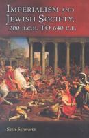 Imperialism and Jewish Society: 200 B.C.E. to 640 C.E. 0691117810 Book Cover