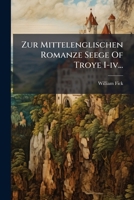 Zur Mittelenglischen Romanze Seege Of Troye I-iv... 1279812087 Book Cover