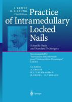 Practice of Intramedullary Locked Nails: Scientific Basis and Standard Techniques Recommended by AIOD 3540640797 Book Cover