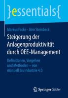 Steigerung Der Anlagenproduktivit�t Durch Oee-Management: Definitionen, Vorgehen Und Methoden - Von Manuell Bis Industrie 4.0 3658214554 Book Cover