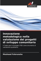 Innovazione metodologica nella valutazione dei progetti di sviluppo comunitario (Italian Edition) 6209924697 Book Cover