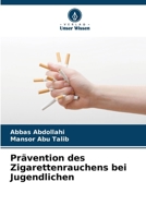 Prävention des Zigarettenrauchens bei Jugendlichen (German Edition) 6209862217 Book Cover