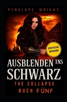 Ausblenden ins Schwarz (Der Zusammenbruch) (German Edition) B0G6T95QT1 Book Cover