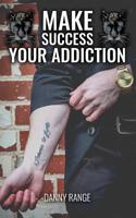 Make Success Your Addiction 1641113766 Book Cover