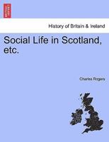 Social Life in Scotland 1241559104 Book Cover