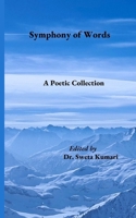 Symphony of Words: A Poetic Collection B0FJKDNP53 Book Cover