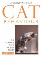 Understanding Cat Behavior: The Complete Feline Problem Solver 0715315897 Book Cover