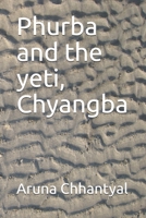 Phurba and the yeti, Chyangba 1728911419 Book Cover