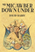 Mr Micawber Down Under 1837910391 Book Cover
