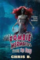 Zombie Mermaids from the Deep B08DDK9NT4 Book Cover