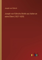 Joseph von Führichs Briefe aus Italien an seine Eltern (1827-1829) 3368403842 Book Cover