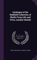 Catalogue of the Hadfield Collection of Shells from Lifu and Uvea, Loyalty Islands 0530780593 Book Cover