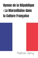 Hymne de la République : La Marseillaise dans la Culture Française (French Edition) B0CVFQ4L7Q Book Cover