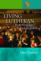 Living Lutheran: Renewing Your Congregation 0806653345 Book Cover