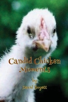 Candid Chicken Moments 1646690877 Book Cover