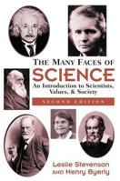 The Many Faces of Science: An Introduction to Scientists, Values, and Society 0813320178 Book Cover