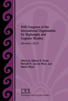 XVII Congress of the International Organization for Septuagint and Cognate Studies: Aberdeen, 2019 1628375159 Book Cover