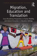 Migration, Education and Translation: Cross-Disciplinary Perspectives on Human Mobility and Cultural Encounters in Education Settings 1032086092 Book Cover