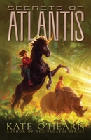 Secrets of Atlantis 1534456988 Book Cover