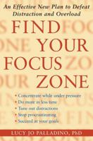 Find Your Focus Zone: An Effective New Plan to Defeat Distraction and Overload 1416532005 Book Cover