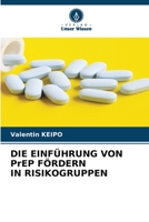 DIE EINFÜHRUNG VON PrEP FÖRDERN IN RISIKOGRUPPEN (German Edition) 6630270134 Book Cover