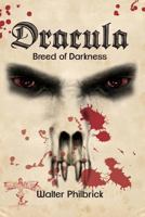 Dracula: Breed of Darkness 1490554173 Book Cover