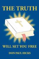 The Truth Will Set You Free 1434343936 Book Cover