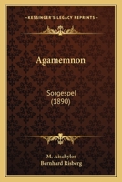 Agamemnon: Sorgespel (1890) 1167426193 Book Cover