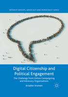 Digital Citizenship and Political Engagement: The Challenge from Online Campaigning and Advocacy Organisations 1137488646 Book Cover