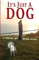 It's Just a Dog 1484042018 Book Cover