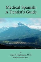 Medical Spanish: A Dental Guide 1452828598 Book Cover