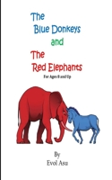 The Blue Donkeys and the Red Elephants: A Short Story for Children Ages 8 and Up | A Great Lesson for Adults Too! B08JVYRJD4 Book Cover