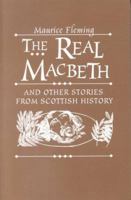 The Real Macbeth: And Other Stories from Scottish History 1873644701 Book Cover