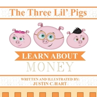 Three Lil' Pigs - Learn About Money 194124789X Book Cover