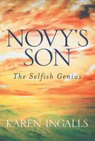 Novy's Son: The Selfish Genius 1497330394 Book Cover