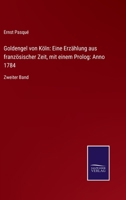 Goldengel von Köln: Eine Erzählung aus französischer Zeit, mit einem Prolog: Anno 1784: Zweiter Band 3752542764 Book Cover