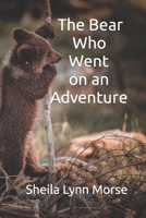 The Bear Who Went on an Adventure B0B6XJB4ML Book Cover