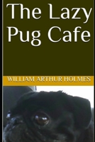 The Lazy Pug Cafe B08CMD9C99 Book Cover