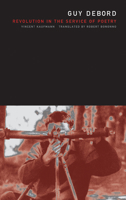 Guy Debord: Revolution in the Service of Poetry 081664456X Book Cover