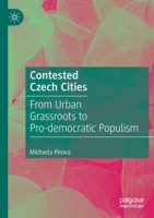 Contested Czech Cities: From Urban Grassroots to Pro-Democratic Populism 9813297115 Book Cover