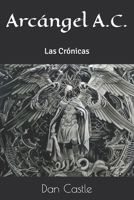 Arcángel A.C.: Las Crónicas (Spanish Edition) B0G3K7JJNT Book Cover
