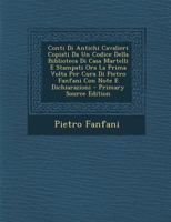 Conti Di Antichi Cavalieri Copiati Da Un Codice Della Biblioteca Di Casa Martelli E Stampati Ora La Prima Volta Per Cura Di Pietro Fanfani Con Note E Dichiarazioni 1021688347 Book Cover