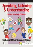 Speaking, Listening & Understanding: Games For Young Children 0863884334 Book Cover