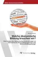 Welche ökonomische Bildung brauchen wir? 6202221941 Book Cover