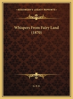 Whispers From Fairy Land 1165747405 Book Cover